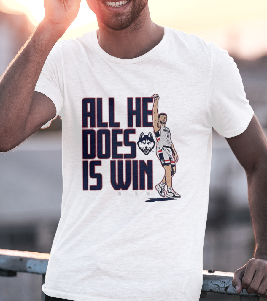 All He Does Is Win Alex Karaban UConn Huskies NCAA Basketball T-Shirt