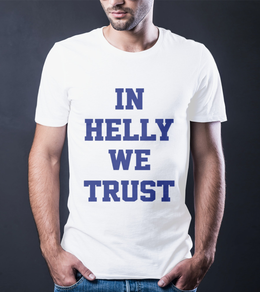 Brock Faber In Helly We Trust T-Shirt
