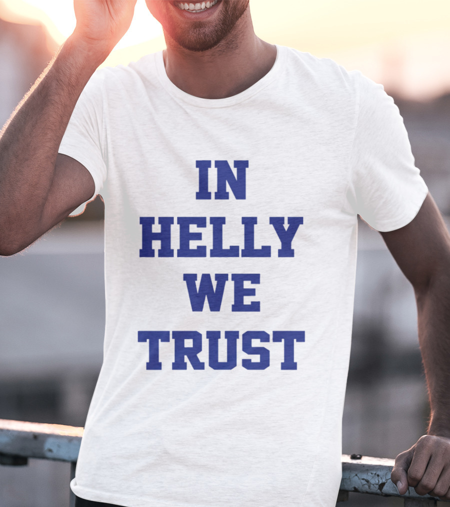 Brock Faber In Helly We Trust T-Shirt