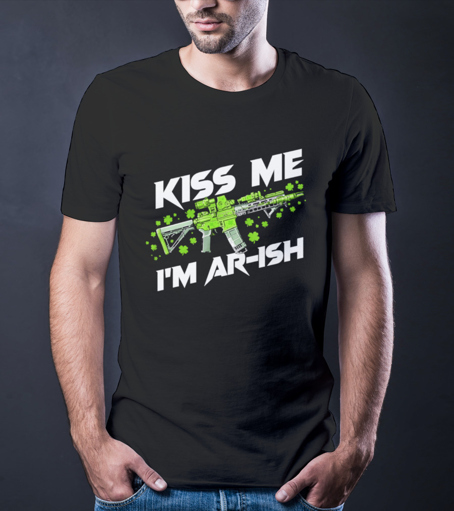 Kiss Me I'm ARish St Patrick's Day Shamrocks Rifle T-Shirt