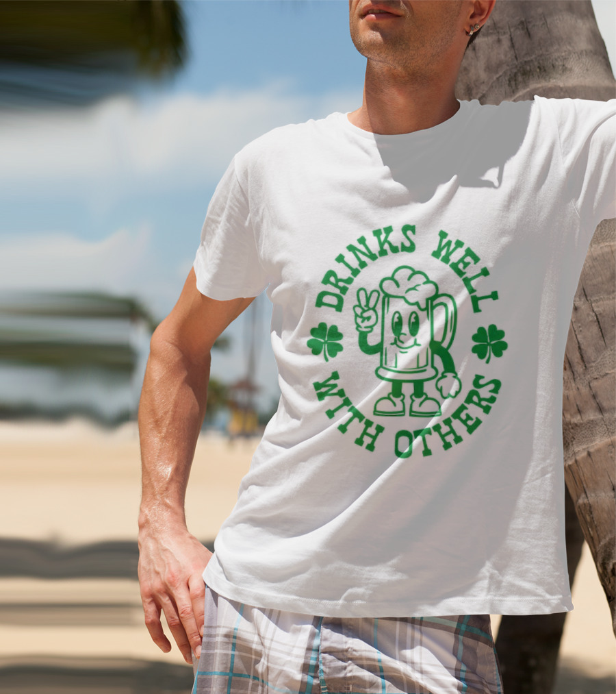 Drinks Well With Others Shamrock Beer St Patrick's Day T-Shirt