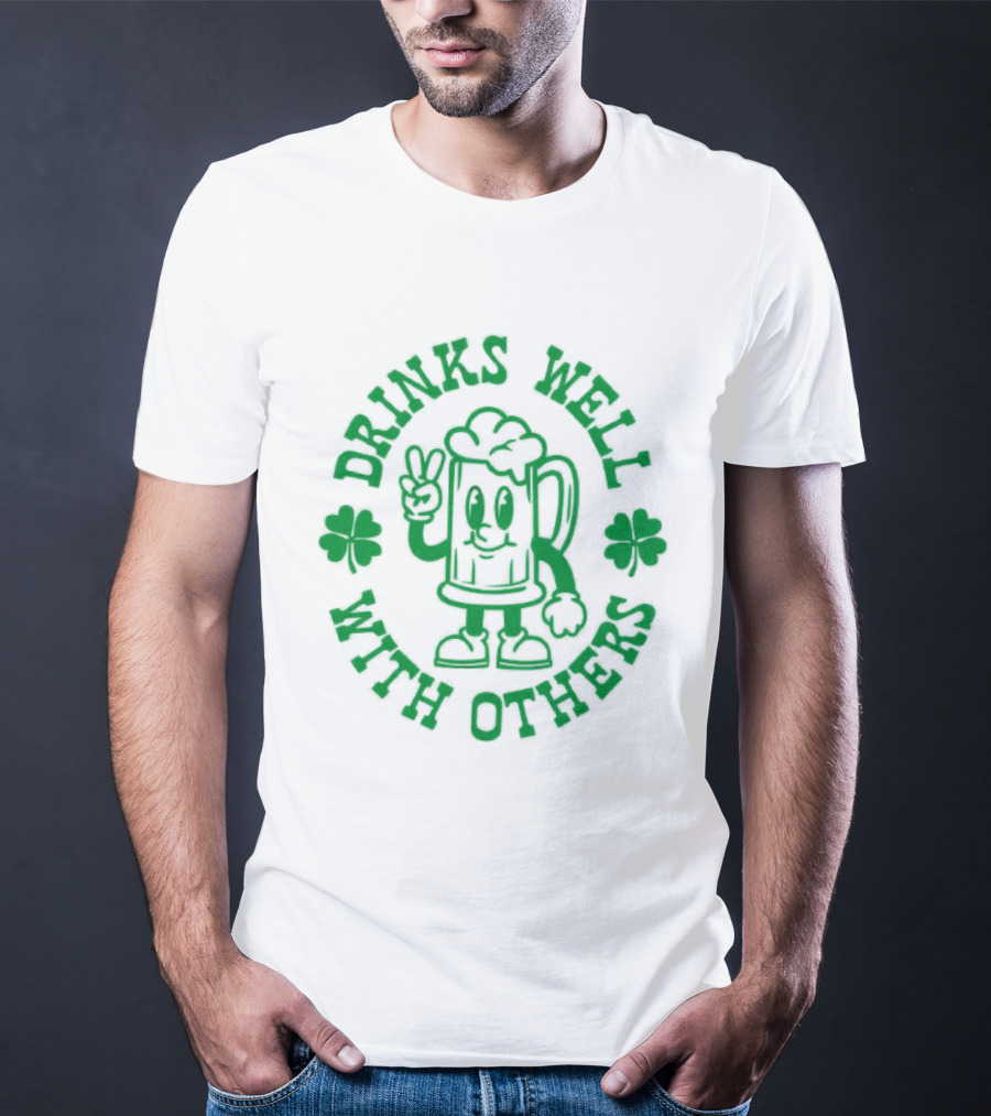 Drinks Well With Others Shamrock Beer St Patrick's Day T-Shirt
