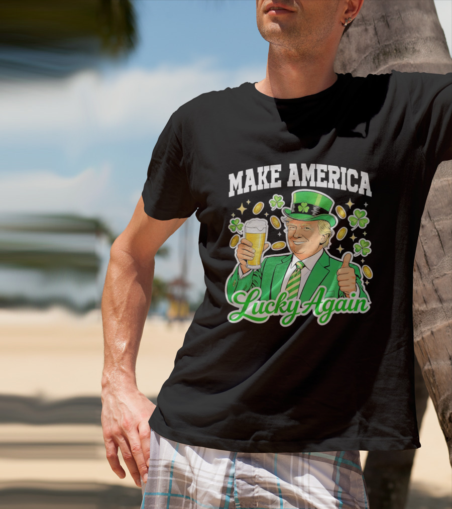 Make America Lucky Again Beer St Patrick's Day T-Shirt