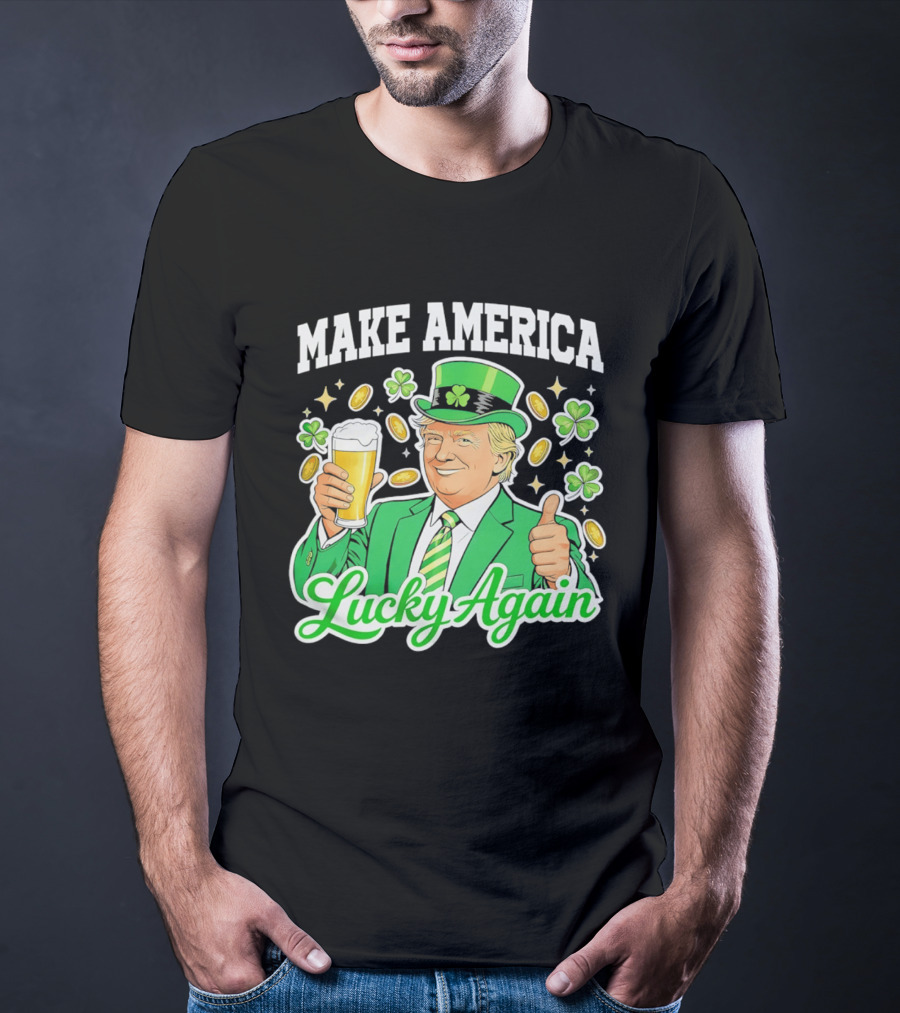 Make America Lucky Again Beer St Patrick's Day T-Shirt