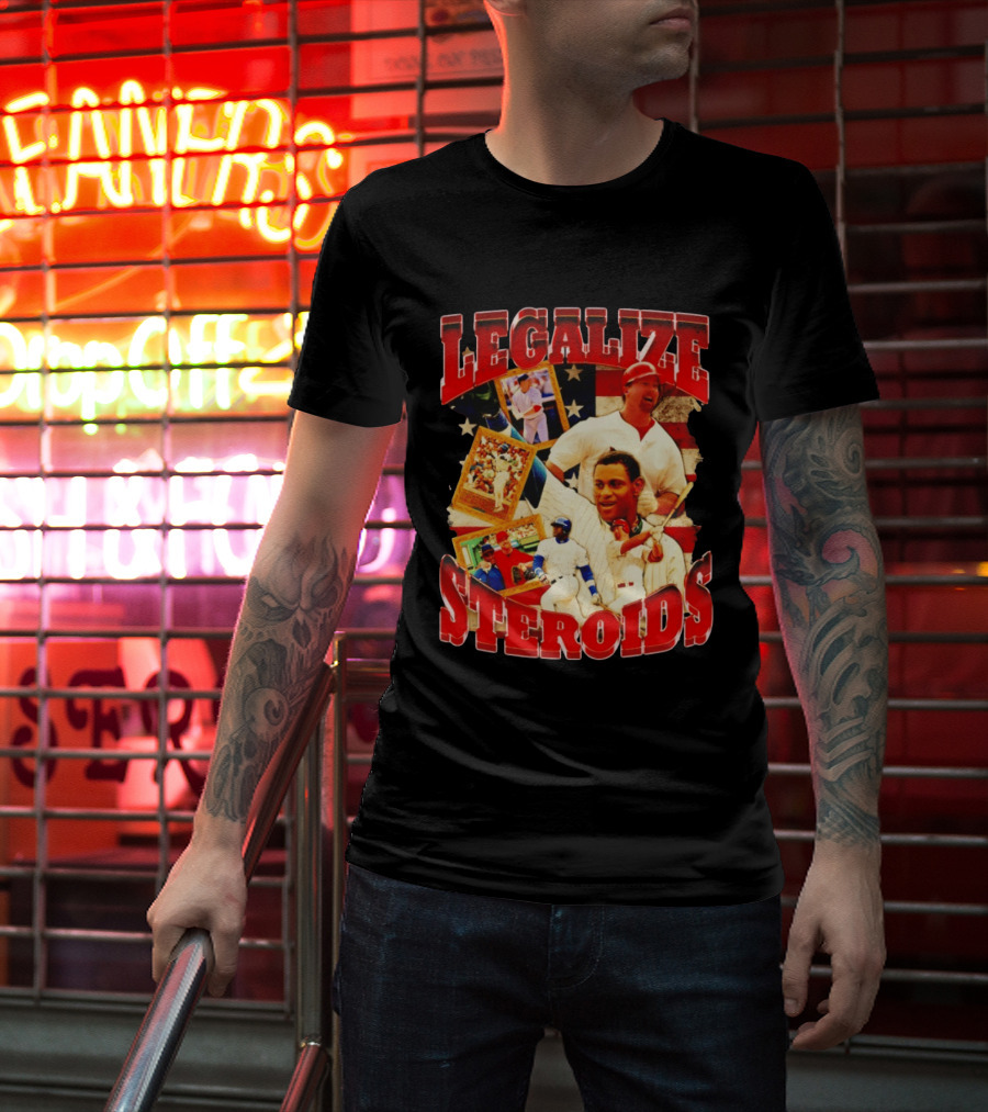 Legalize Steroids Baseball Controversy 2026 T-Shirt