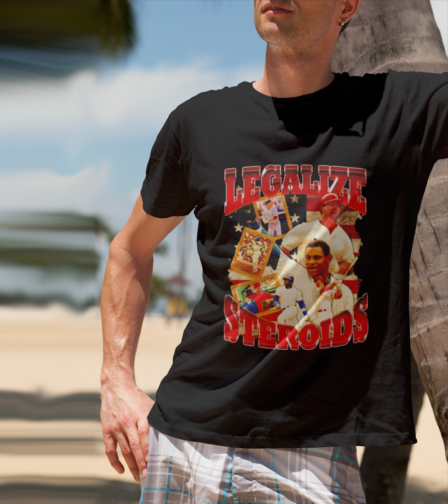 Legalize Steroids Baseball Controversy 2026 T-Shirt