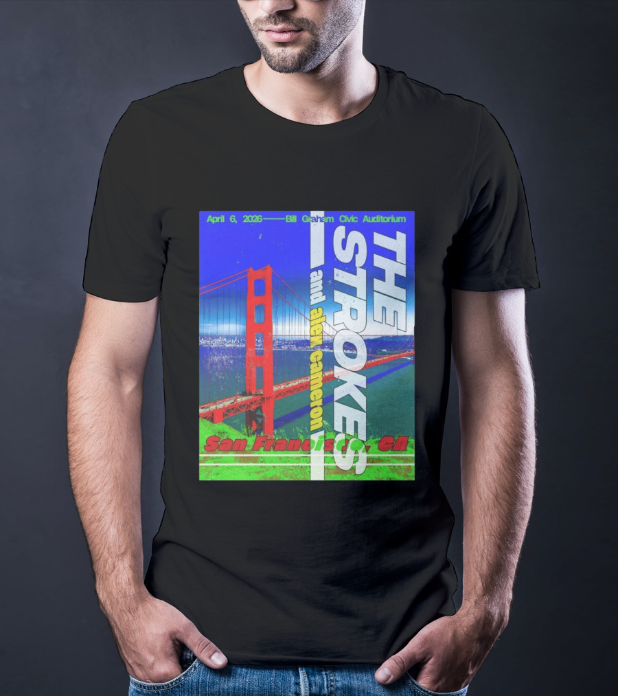 The Strokes And Alex Cameron San Francisco CA 2026 Bill Graham Civic Auditorium April 6 T-Shirt