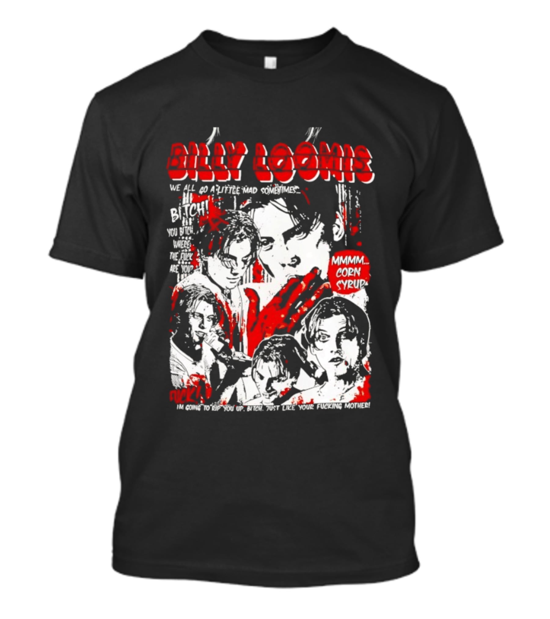 Billy Loomis We All Go A Little Mad Sometimes Horror Movie Icon Scream Blood Red T-Shirt