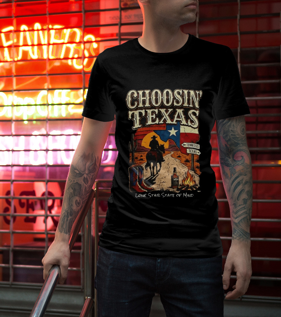 Choosin' Texas Lone Star State Of Mind Cowboy Horseback Riding Tennessee Texas Signs T-Shirt