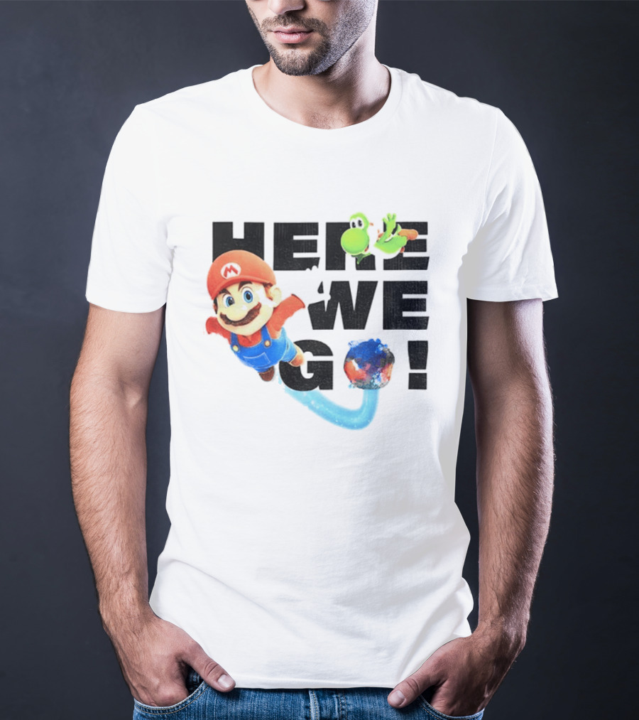 Super Mario 2026 Here We Go Featuring Iconic Characters And Exciting Adventure T-Shirt