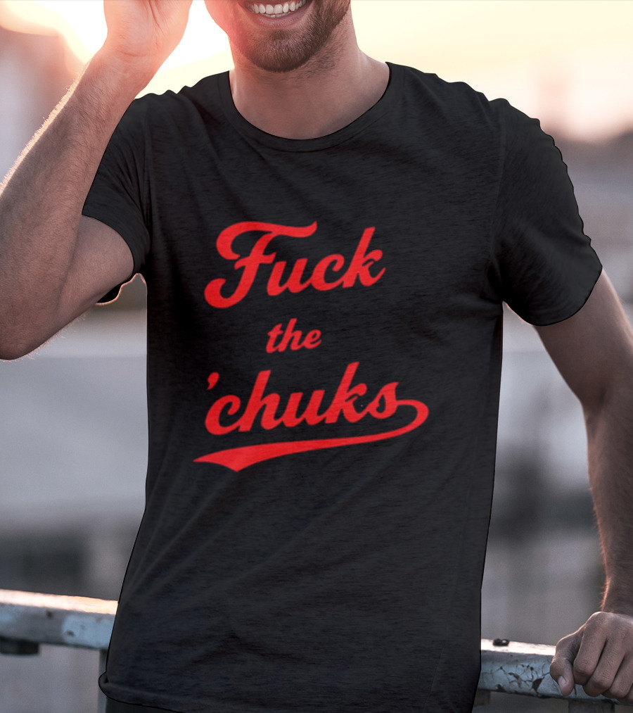 Fuck The Chucks Bold Red Script T-Shirt