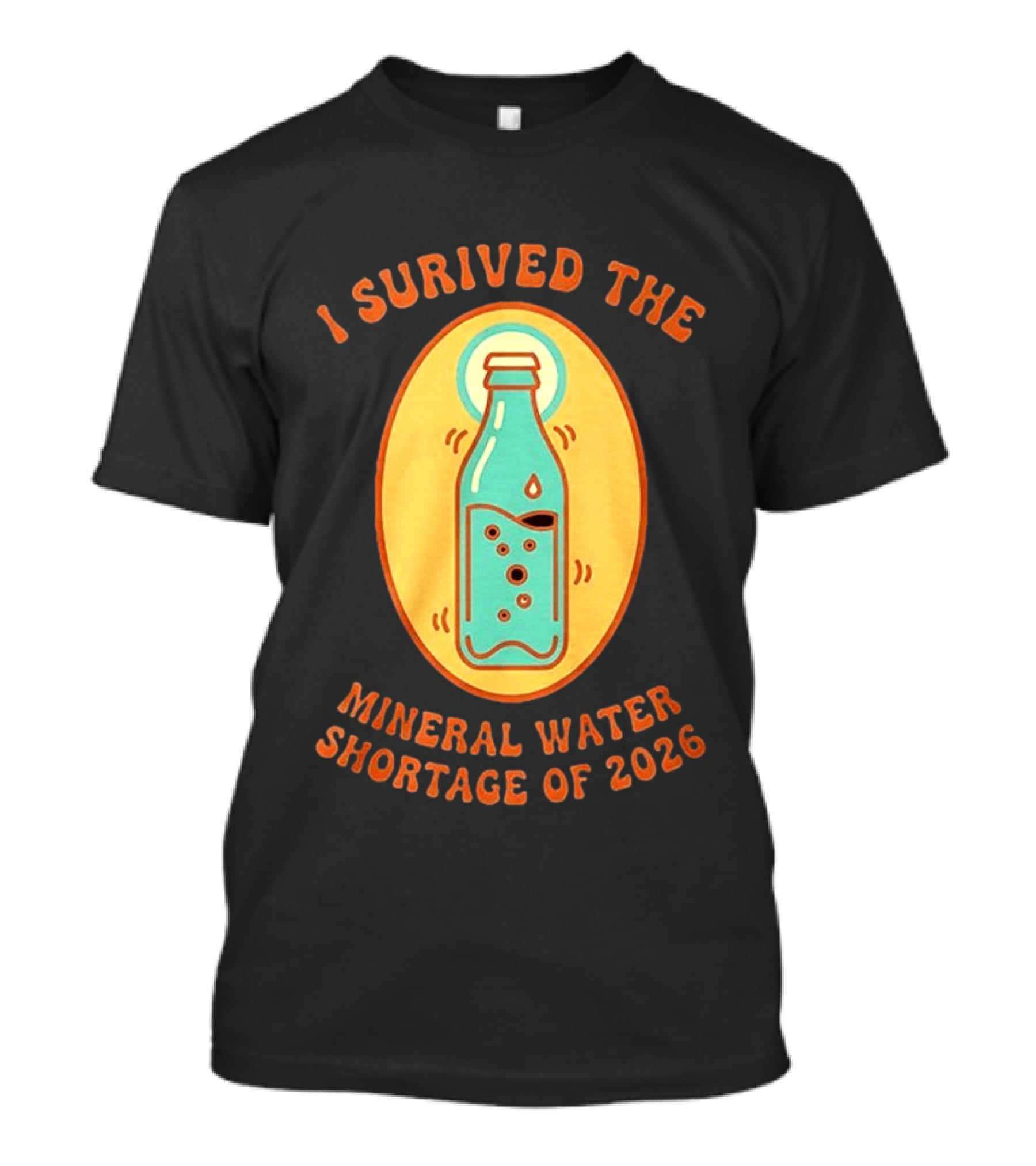 I Survived The Mineral Water Shortage Of 2026 T-Shirt