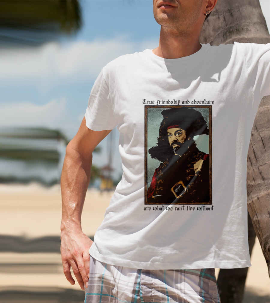 True Friendship And Adventure With Iconic Explorer Are What We Can't Live Without T-Shirt