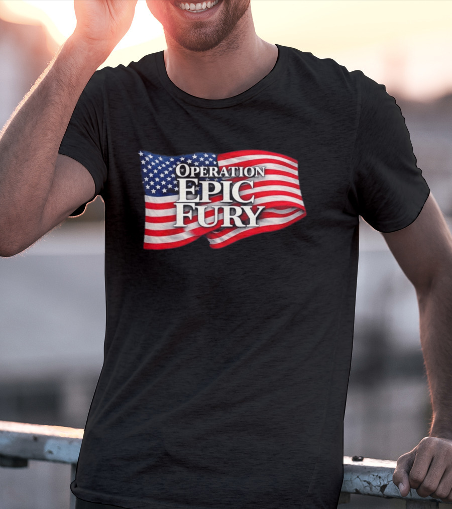 Operation Epic Fury USA Flag Military Patriotic Army Tactical T-Shirt