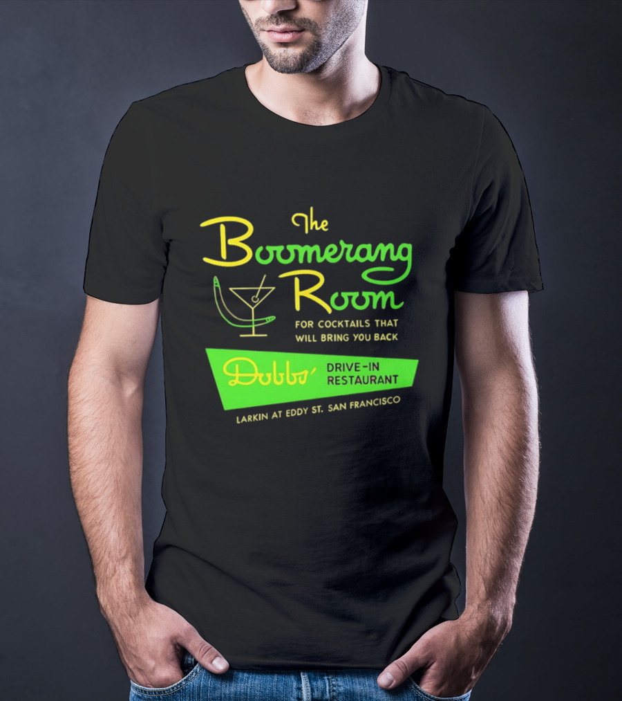 The Boomerang Room Dobbs Drive In Cocktails At Larkin And Eddy San Francisco T-Shirt