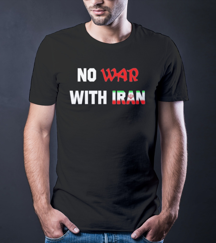 No War With Iran 2026 Tricolor Peace Message T-Shirt