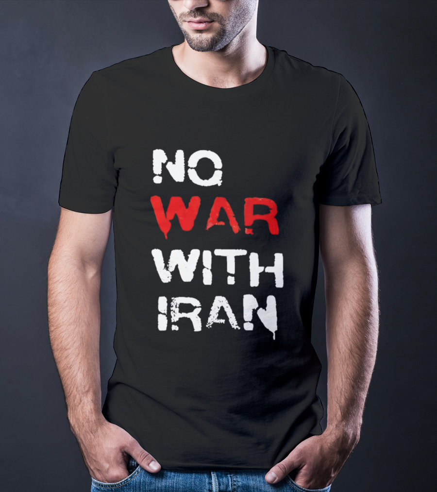 No War With Iran Antiwar Message T-Shirt