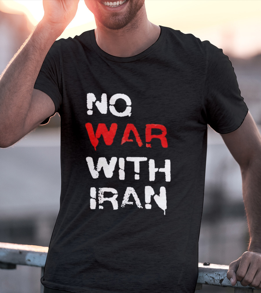 No War With Iran Antiwar Message T-Shirt