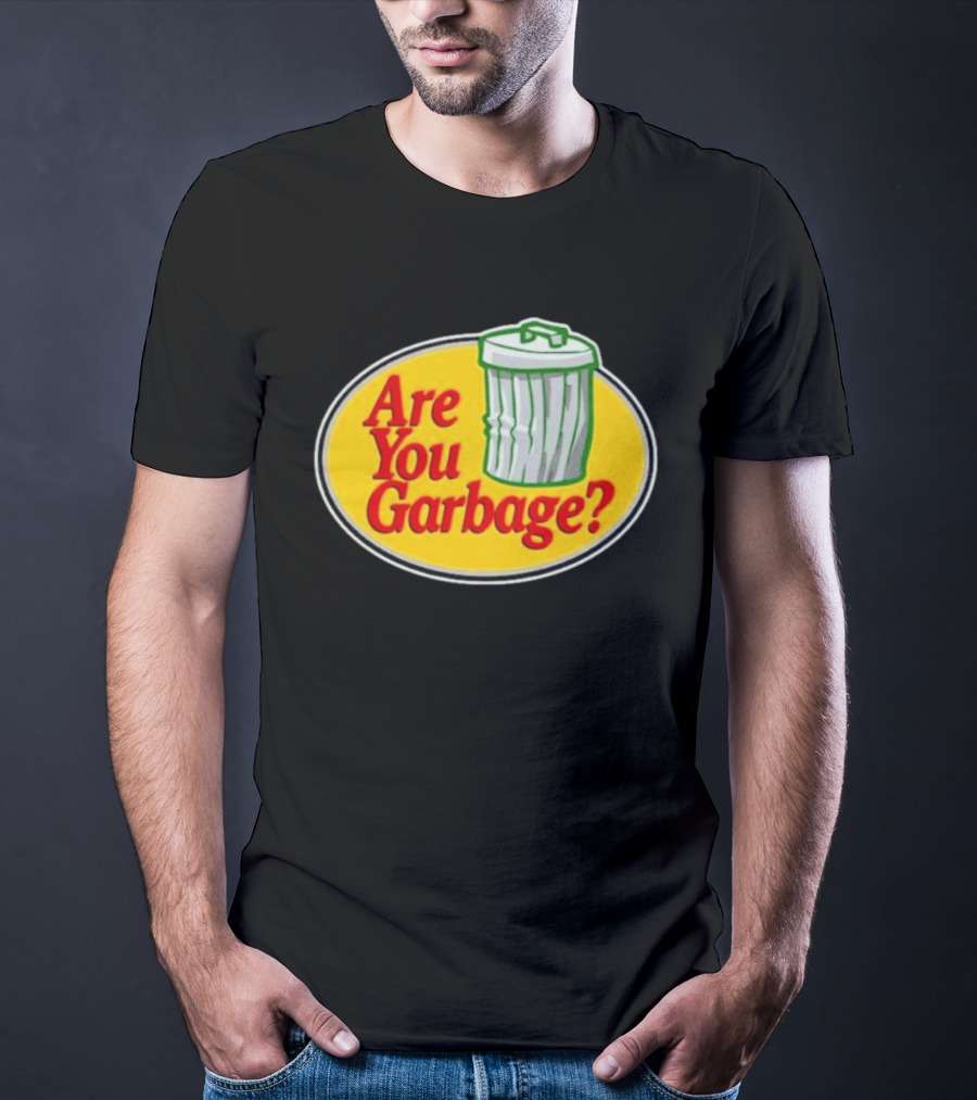 Are You Garbage Trash Can Logo Pro Fishing T-Shirt