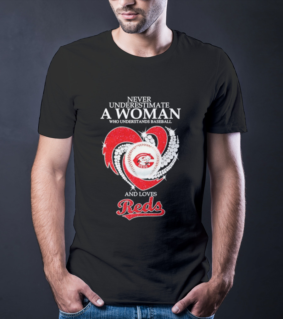 Never Underestimate A Woman Who Understands Baseball And Loves Cincinnati Reds Diamond Heart T-Shirt