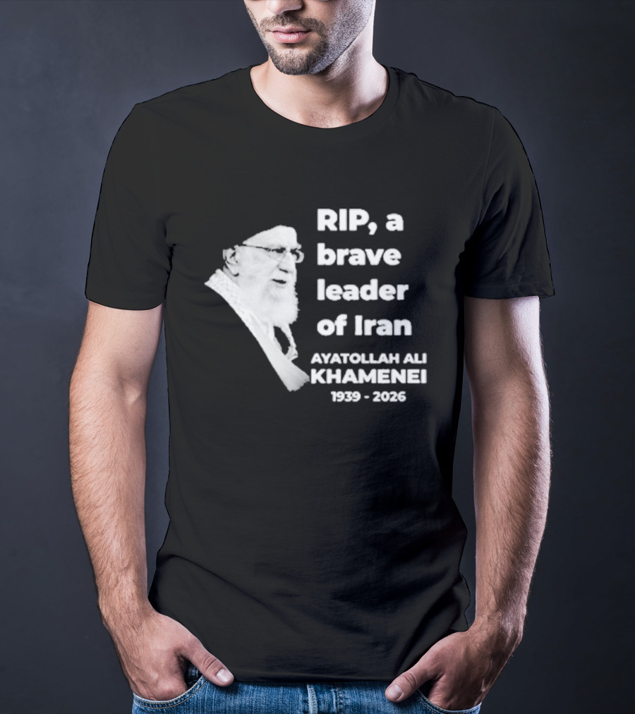 RIP Ayatollah Ali Khamenei A Brave Leader Of Iran 1939 2026 T-Shirt