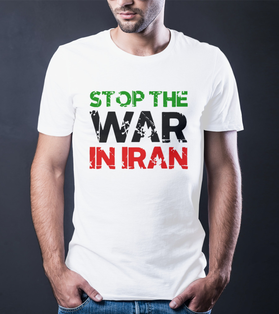 Stop The War In Iran T-Shirt