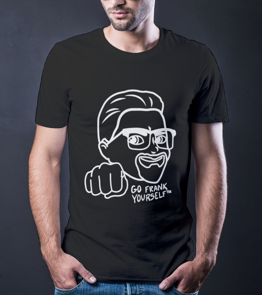 Go Frank Yourself Fist Sketch T-Shirt