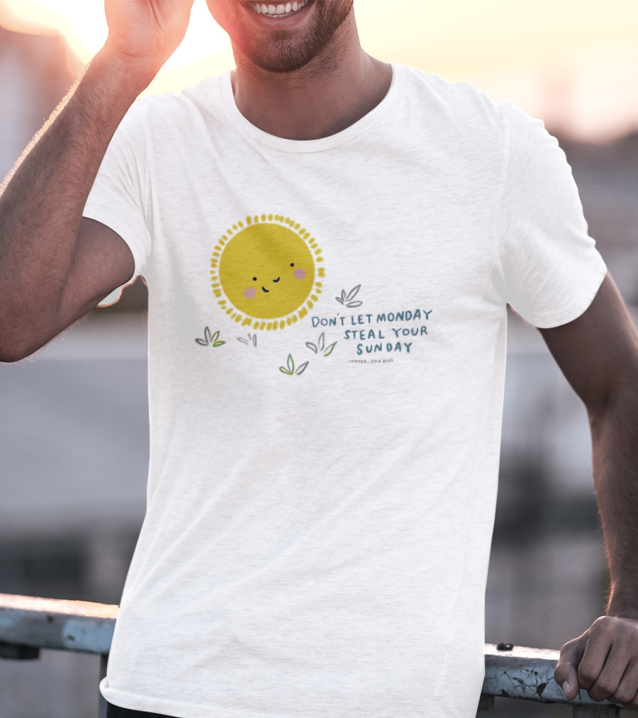 Wonder Doodles Sun Face Don't Let Monday Steal Your Sunday T-Shirt