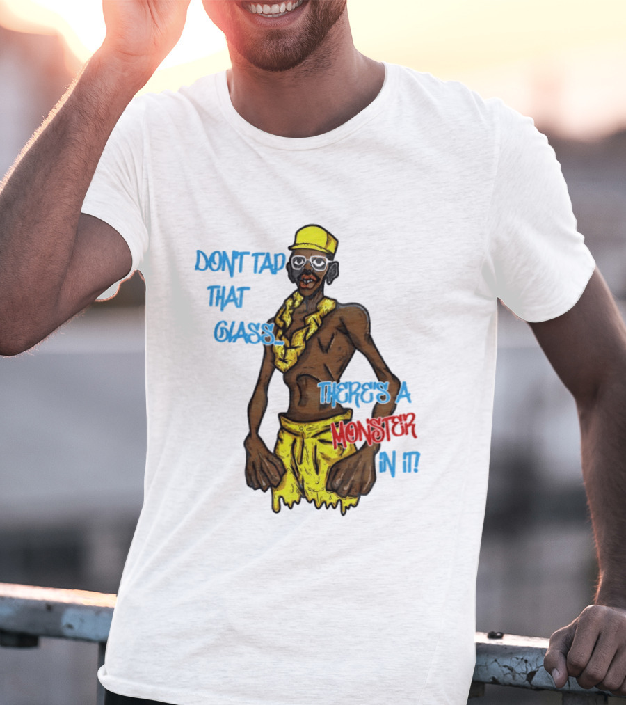 Don't Tap That Glass There's A Monster In It Yellow Outfit Ruffled Collar Sunglasses T-Shirt