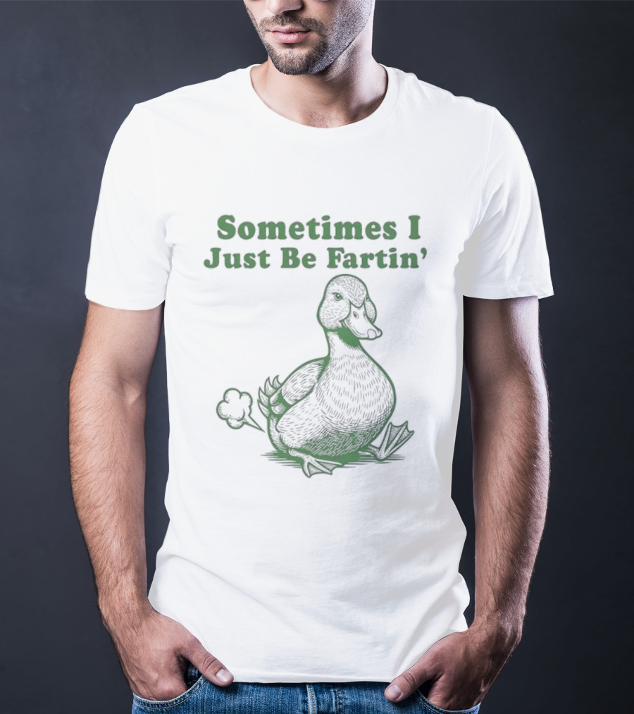 Sometimes I Just Be Fartin' Duck Image T-Shirt