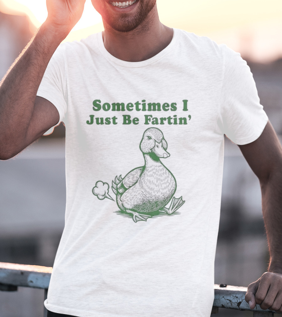 Sometimes I Just Be Fartin' Duck Image T-Shirt
