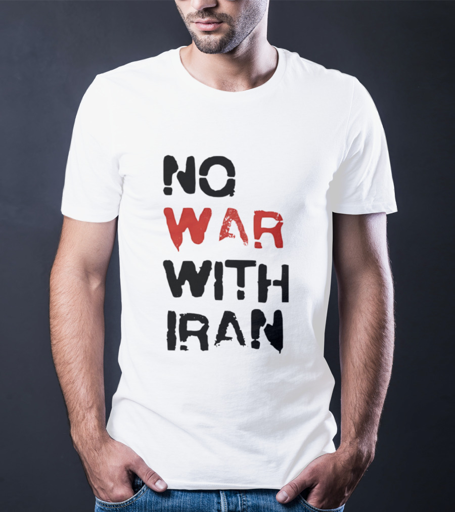 No War With Iran Bold Red And Black Message T-Shirt