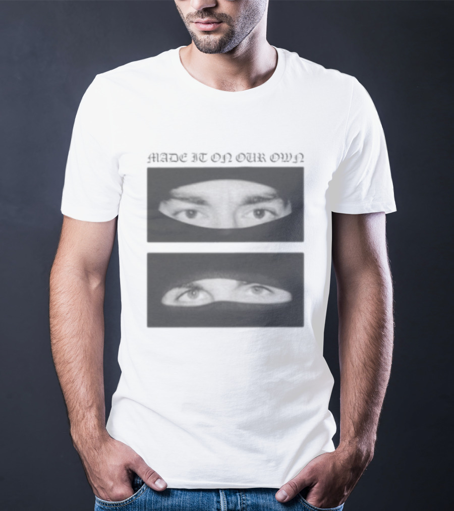 Made It On Our Own Yeat And Esdeekid Eyes T-Shirt