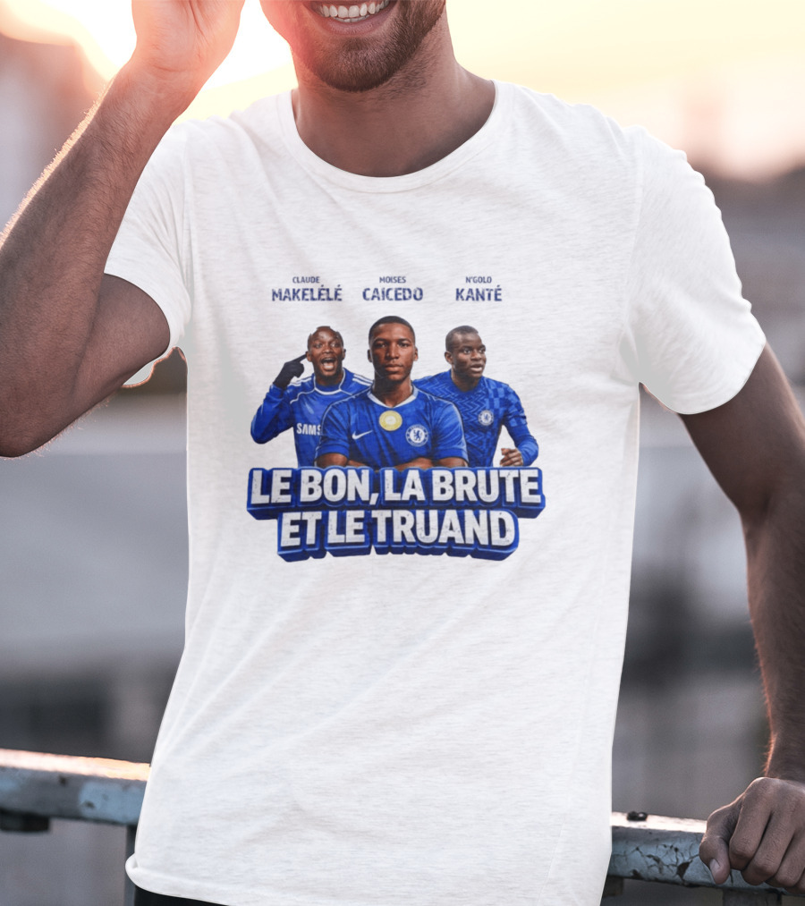 Makelele Kante Caicedo Chelsea Le Bon La Brute Et Le Truand T-Shirt