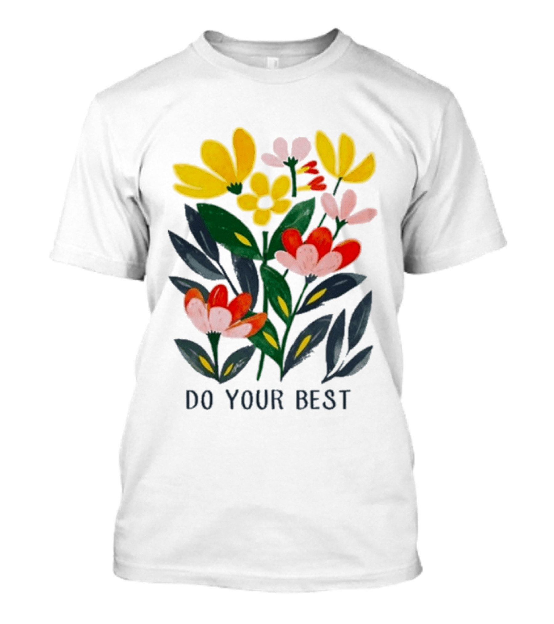 Do Your Best Colorful Flower Blooms T-Shirt