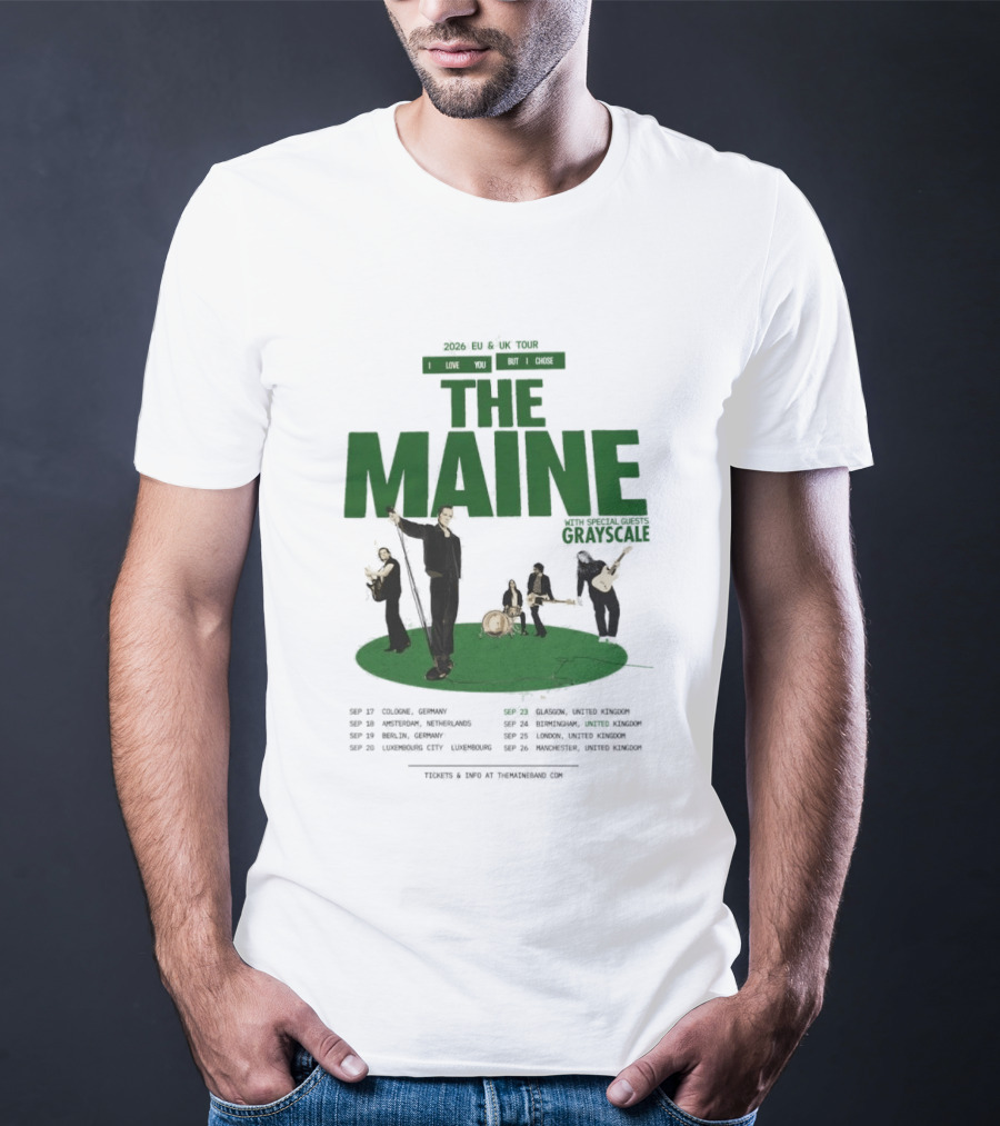 The Maine 2026 EU And UK Tour I Love You But I Chose Dates Schedule T-Shirt
