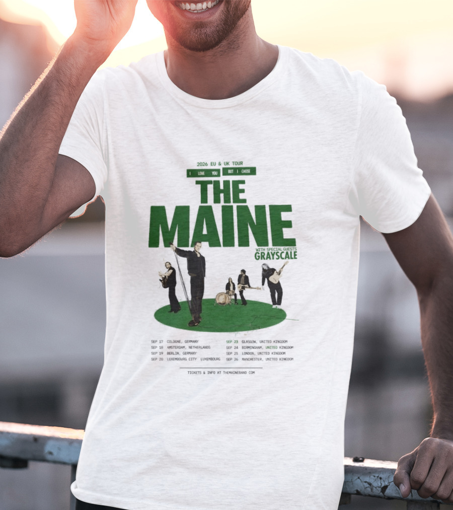 The Maine 2026 EU And UK Tour I Love You But I Chose Dates Schedule T-Shirt