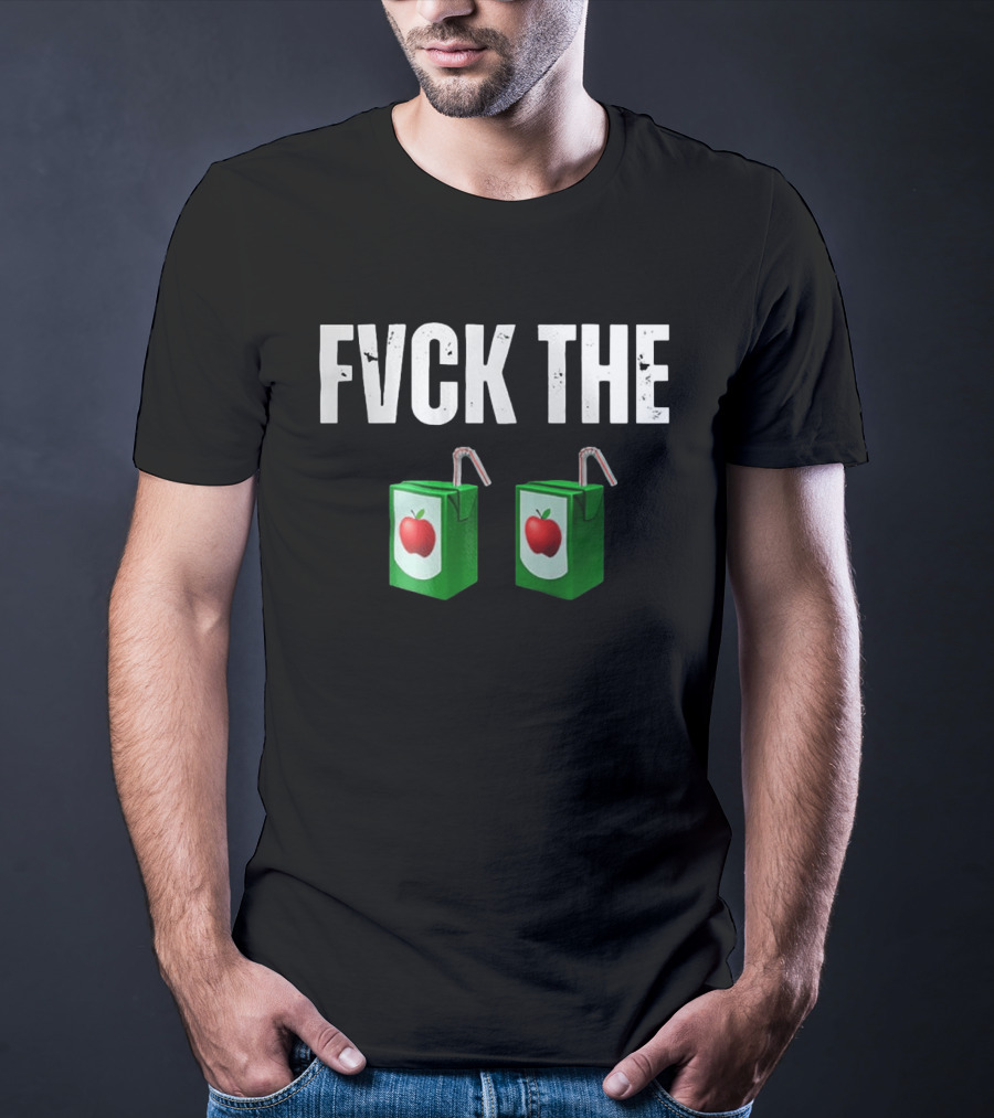 FVCK THE Juice Box With Green Apple T-Shirt