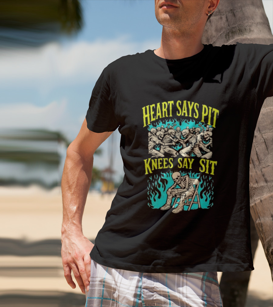 Skeletons Heart Says Pit Knees Say Sit Music Festival Mosh Pit Humor T-Shirt