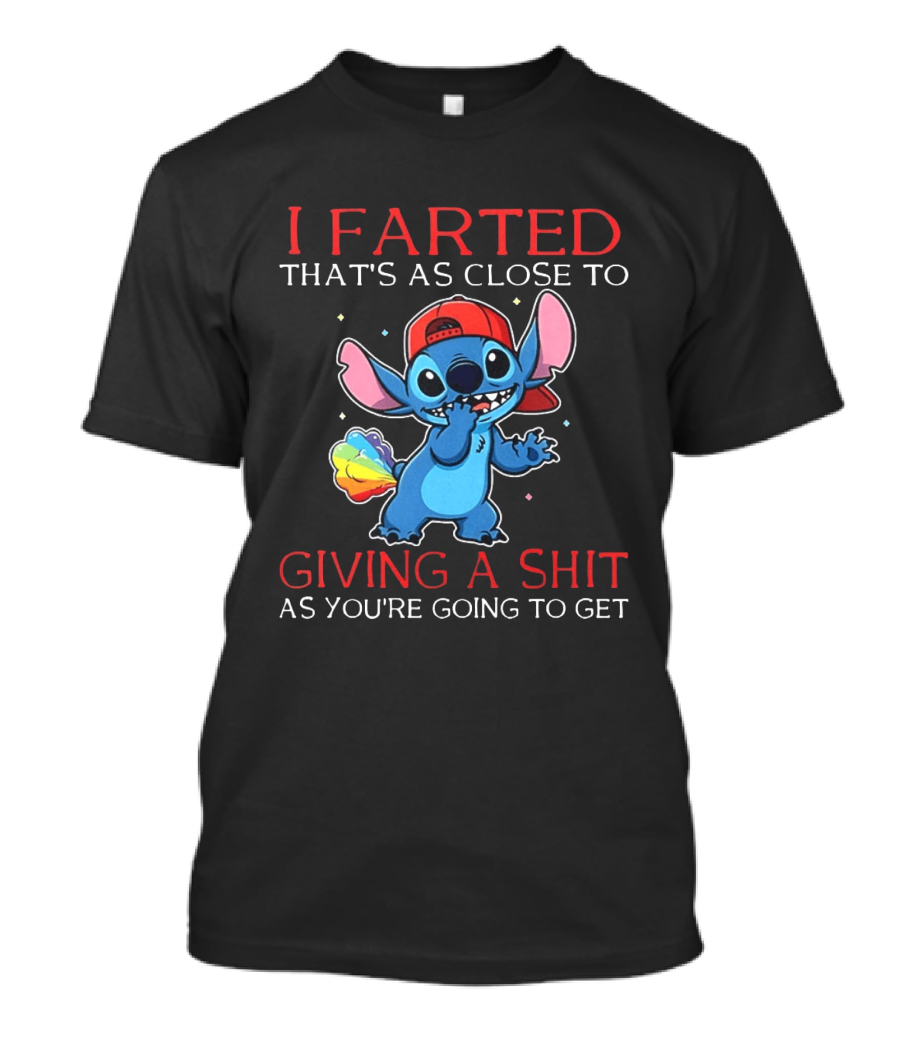 Stitch I Farted That's As Close To Giving A Shit As You're Going To Get T-Shirt