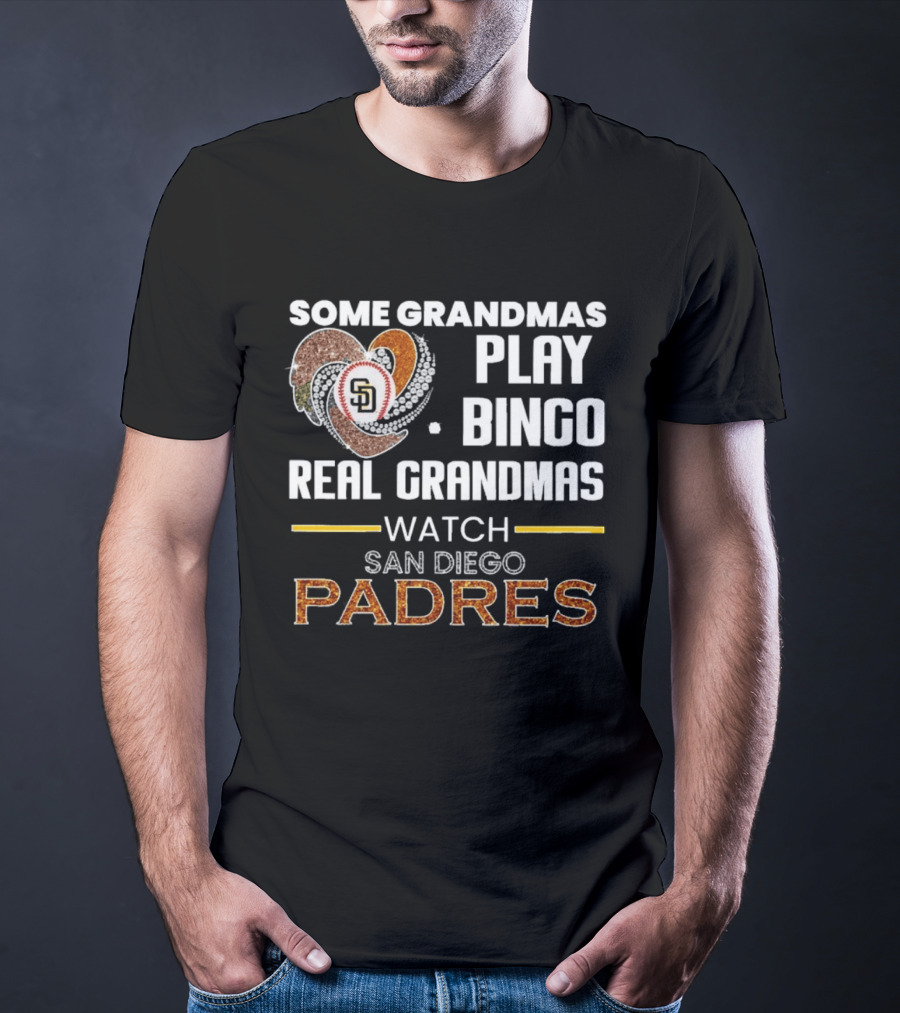 Some Grandmas Play Bingo Real Grandmas San Diego Padres T-Shirt