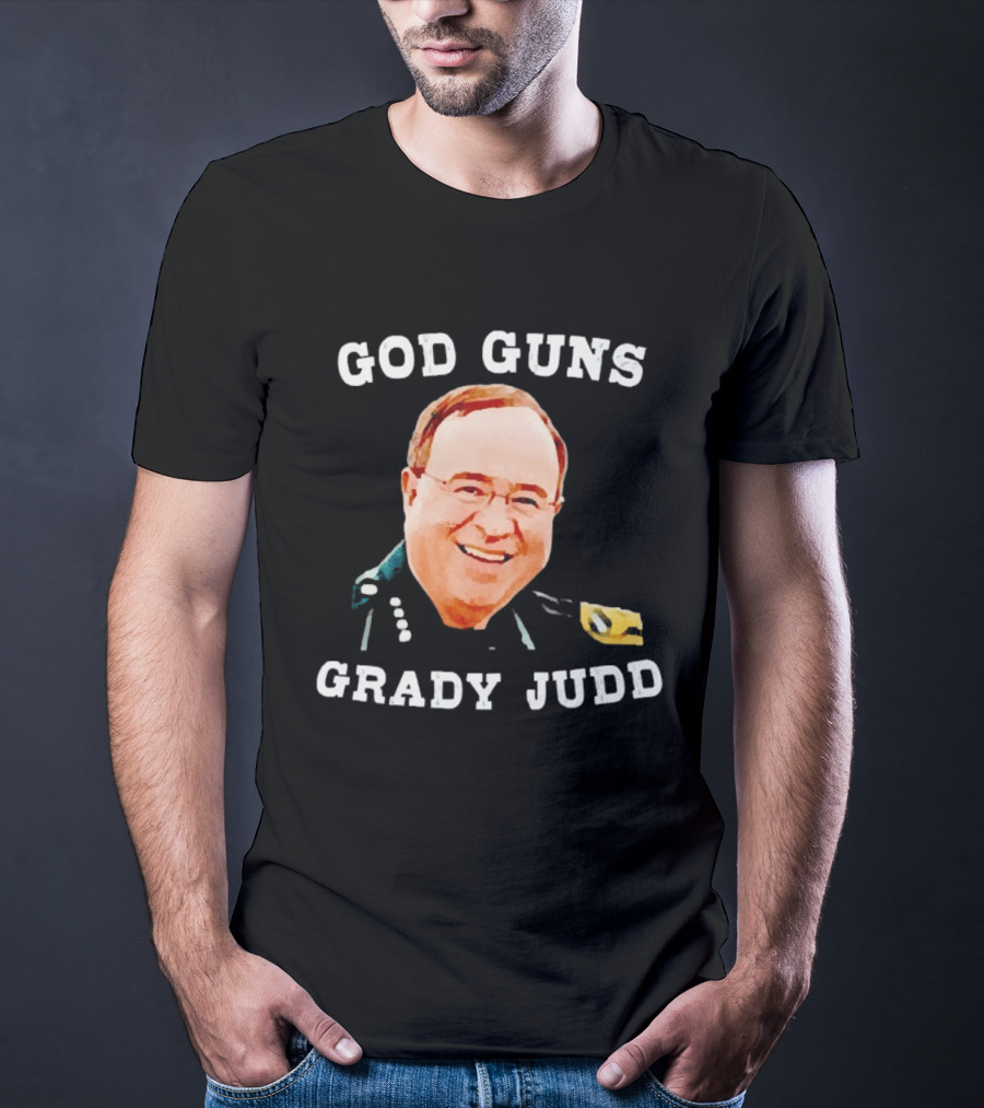 God Guns Grady Judd Text And Face T-Shirt
