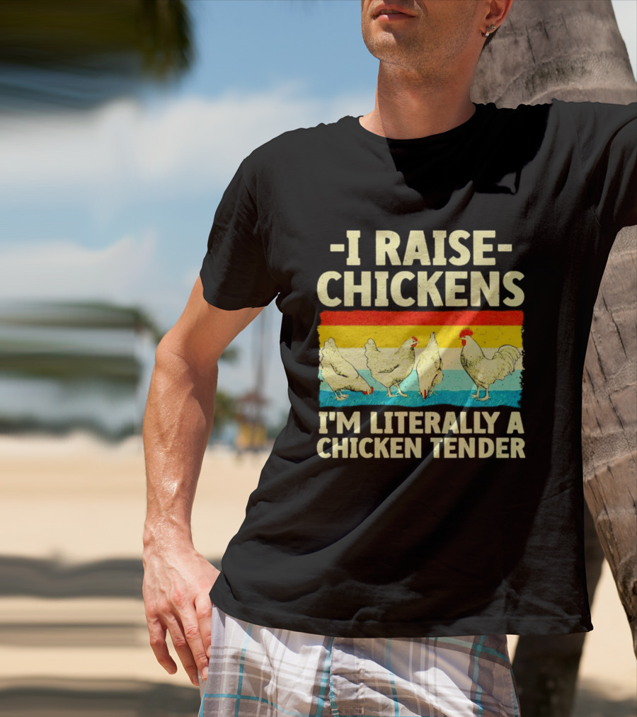 I Raise Chickens I'm Literally A Chicken Tender Vintage Rainbow Rooster Hens T-Shirt