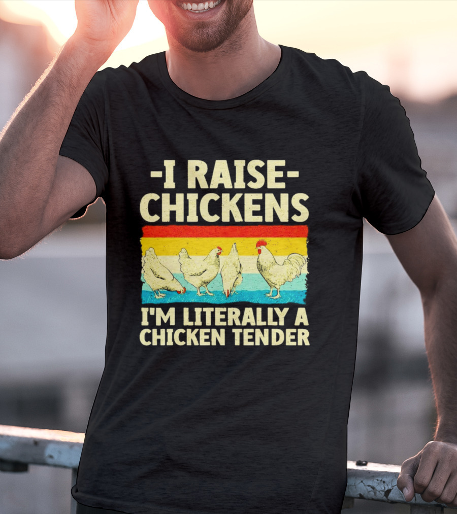 I Raise Chickens I'm Literally A Chicken Tender Vintage Rainbow Rooster Hens T-Shirt