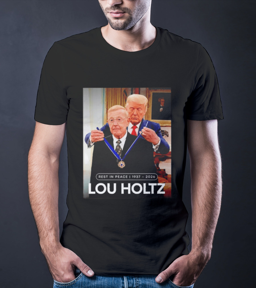 Rest In Peace Lou Holtz 1937 2026 Presidential Medal Award T-Shirt