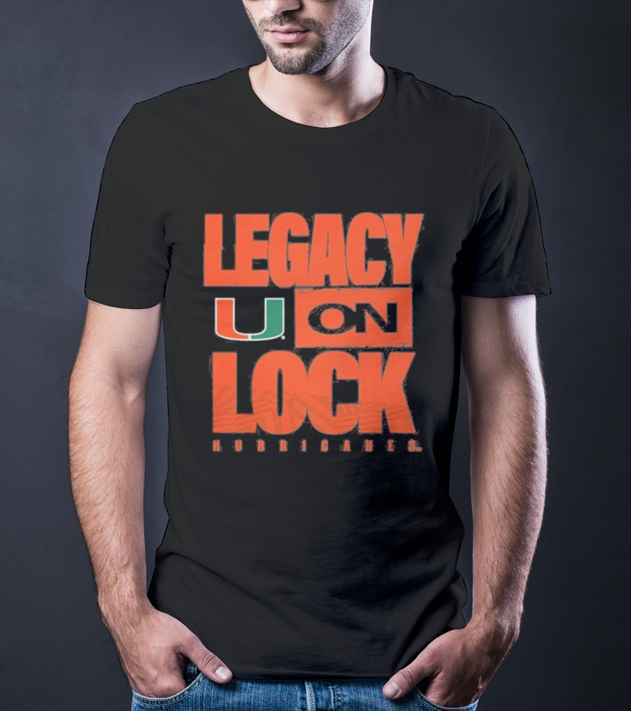 Miami Hurricanes Legacy On Lock U 2026 March Madness T-Shirt