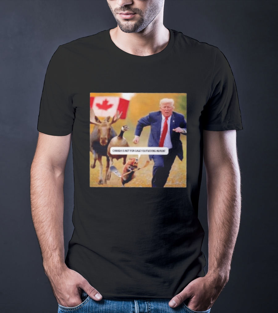 Moose Goose Beaver Chasing Donald Trump Canada Is Not For Sale T-Shirt