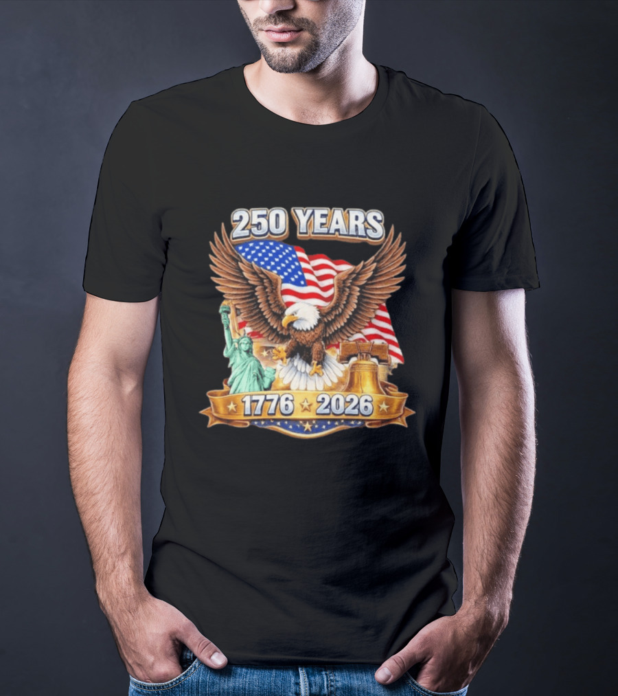 American Flag Eagle Liberty Bell Statue Of Liberty 250 Years 1776 2026 T-Shirt