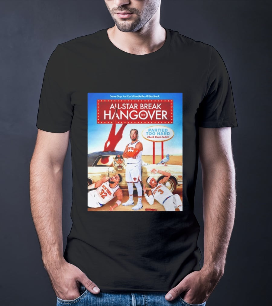 All Star Break Hangover Partied Too Hard New York Knicks Basketball Fun T-Shirt