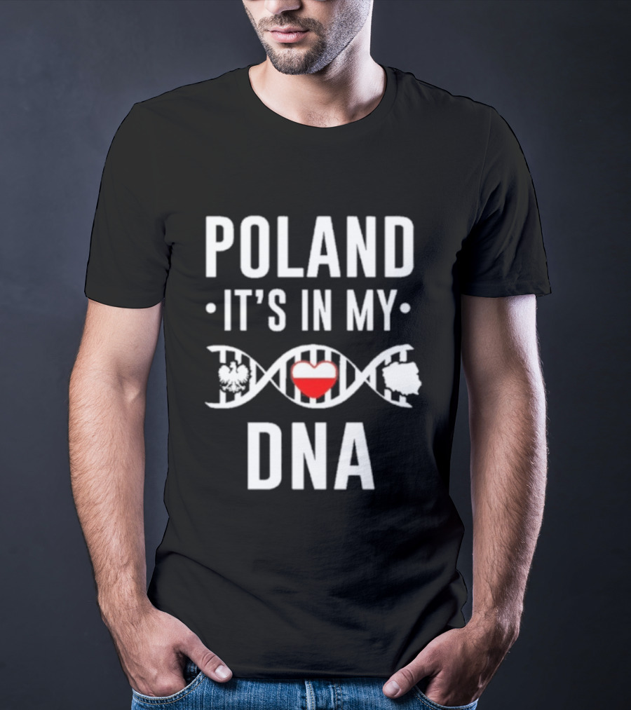 Poland It's In My DNA Heart And DNA Strand T-Shirt